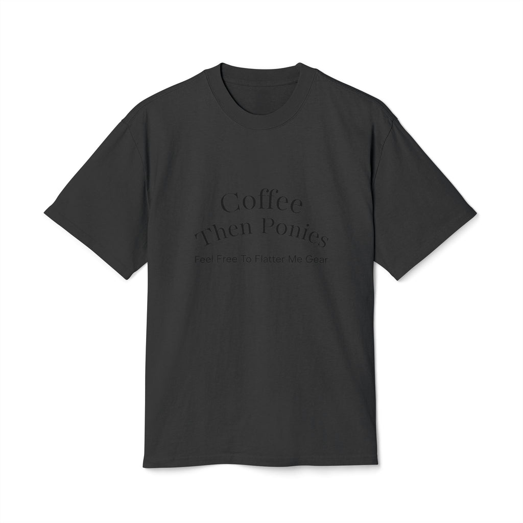 Coffee Then Ponies Tee