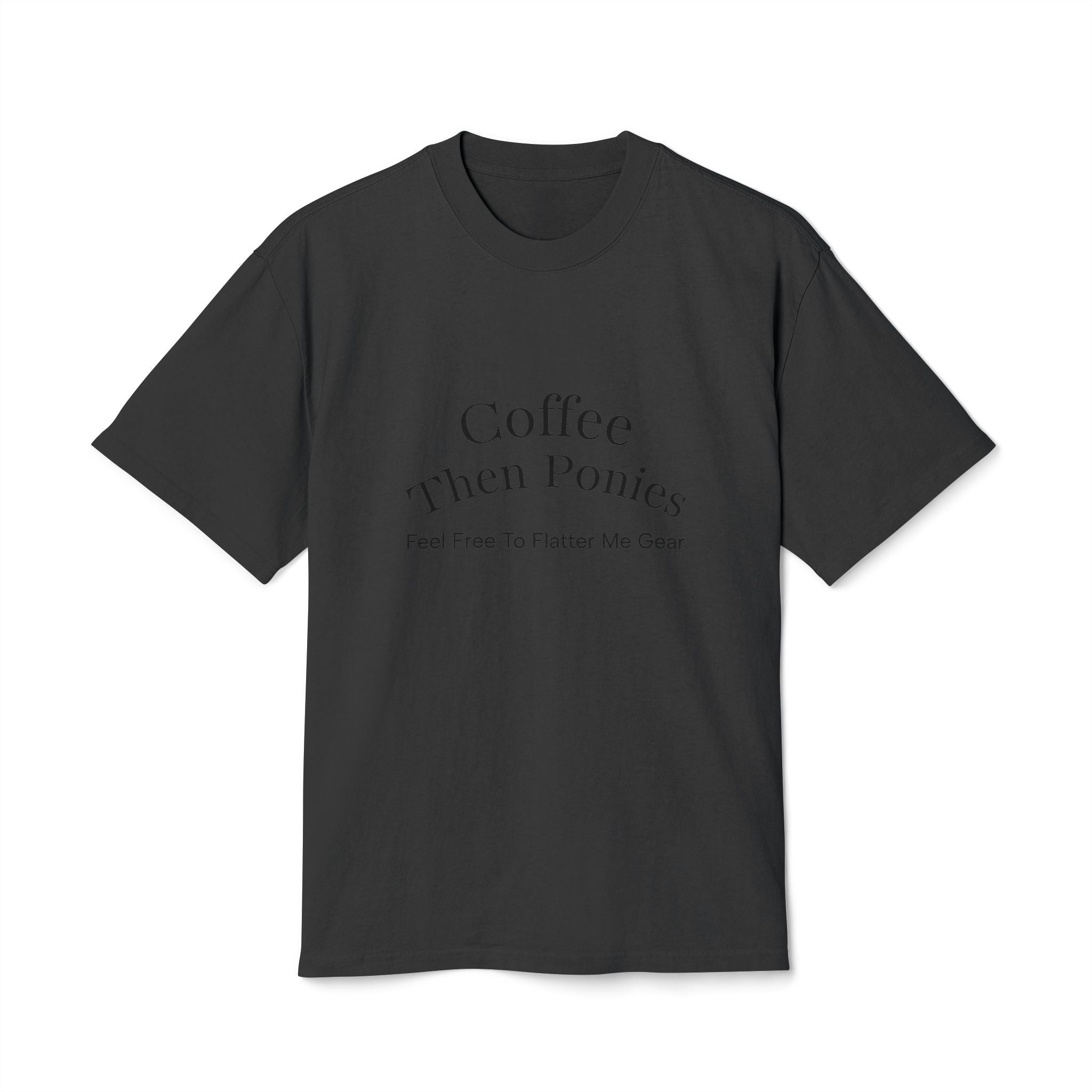 Coffee Then Ponies Tee